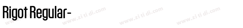 Rigot Regular字体转换 Rigot Regular字体转换